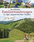 Die sch�nsten Familienwanderungen in den bayerischen Alpen