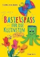 Christine Sinnwell-Backes - Bastelspaß für die Kleinsten, Inbunden
