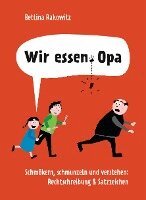 Bettina Rakowitz - Wir essen Opa. Schmökern, schmunzeln und verstehen: Rechtschreibung & Satzzeichen, Inbunden