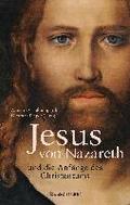 Jesus von Nazareth und die Anf�nge des Christentums