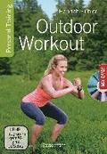 Outdoor Workout + DVD. Personal Training für Ausdauer, Kraft, Schnelligkeit und Koordination