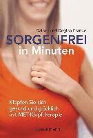 Rainer und Regina Franke - Sorgenfrei in Minuten. Klopfen Sie sich gesund und glücklich mit MET-Klopftherapie, Inbunden