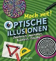 Mach mit! - Optische Illusionen: Zeichnen, ausmalen, basteln, rätseln, spielen! Das Aktivbuch für Kinder ab 6 Jahren