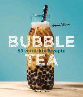 Assad Khan - Bubble Tea selber machen - 50 verrückte Rezepte für kalte und heiße Bubble Tea Cocktails und Mocktails. Mit oder ohne Krone, Inbunden