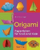 Ulrich Grasberger - Origami. Papierfalten für Groß und Klein. Die einfachste Art zu Basteln. Tiere, Blumen, Papierflieger, Himmel & Hölle, Fingerpuppen u.v.m., Inbunden