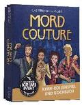 Mord Couture. Krimi-Rollenspiel und Kochbuch. Das perfekte Krimi-Event f�r Zuhause. F�r 6 Spieler ab 12 Jahren