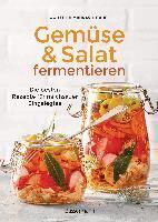 Johanna Handschmann - Gemüse und Salat fermentieren. Die besten Rezepte für milchsauer Eingelegtes, Inbunden