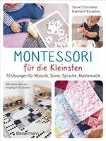 Sylvie D'Esclaibes, Noémie D'Esclaibes - Montessori für die Kleinsten von der Geburt bis 3 Jahre. 70 abwechslungsreiche Aktivitäten zum Entdecken und Lernen, Häftad. Tillgänglighet: Lägg i varukorg