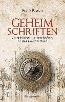Geheimschriften. Die verschl�sselte Kommunikation der Geheimdienste, Geheimb�nde, Wirtschaft und des organisierten Verbrechens