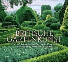 Günter Mader, Laila G. Neubert-Mader - Britische Gartenkunst - Über 60 traumhafte Gärten in England, Schottland, Wales und Irland, Inbunden. Tillgänglighet: Lägg i varukorg