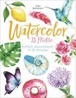 Sara Berrenson - Watercolor. 35 Motive - einfach aquarellieren in 30 Minuten, Häftad. Tillgänglighet: Lägg i varukorg