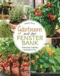 G�rtnern auf der Fensterbank. Gem�se, Salate, Kr�uter & Co.