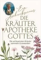 Eva Aschenbrenner - Die Kräuterapotheke Gottes, Häftad. Tillgänglighet: Lägg i varukorg