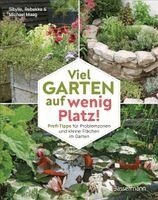 Sibylle Maag - Viel Garten auf wenig Platz! Profi-Tipps für Problemzonen und kleine Flächen im Garten, Häftad. Tillgänglighet: Lägg i varukorg