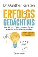 Erfolgs-Gedächtnis. Wie Sie sich Zahlen, Namen, Fakten, Vokabeln einfach besser merken