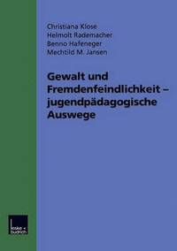 Gewalt und Fremdenfeindlichkeit jugendpdagogische Auswege