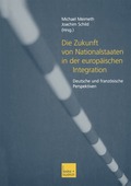 Die Zukunft von Nationalstaaten in der europ�ischen Integration