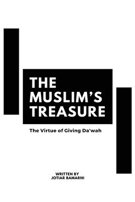 Jotiar Bamarni, JOTIAR BAMARNI - Muslim's Treasure - The Virtue of Giving Dawah, Häftad