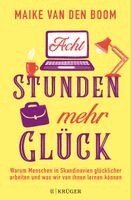 Maike van den Boom - Acht Stunden mehr Glück, Inbunden