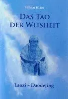 Hilmar Klaus - Das Tao der Weisheit, Häftad. Tillgänglighet: Lägg i varukorg