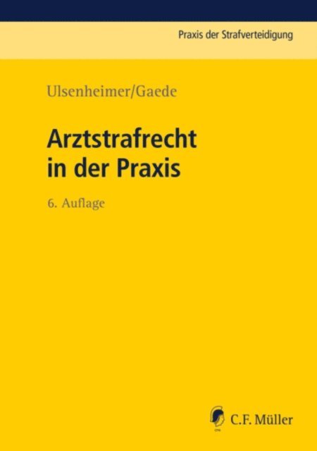 Klaus Ulsenheimer - Arztstrafrecht in der Praxis, E-bok