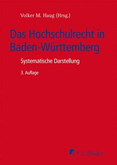 Uwe Umbach, Karin Schiller, Georg Sandberger, Arne Pautsch, Helmut Messer, Angela Kalous, Klaus Herberger, Volker M. Haug, Sabine Faisst, Claus Eiselstein, Lutz Bolke, Volker M. Haug - Das Hochschulrecht in Baden-Württemberg, E-bok