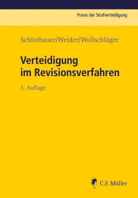 Sebastian Wollschlager, Hans-Joachim Weider, Reinhold Schlothauer - Verteidigung im Revisionsverfahren, E-bok