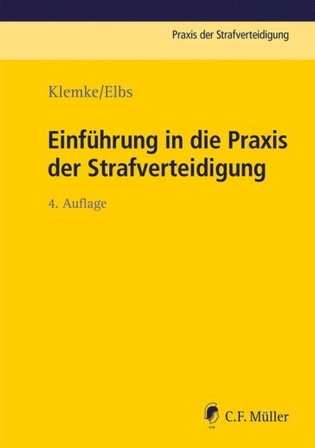 Hansjorg Elbs, Olaf Klemke - Einführung in die Praxis der Strafverteidigung, E-bok