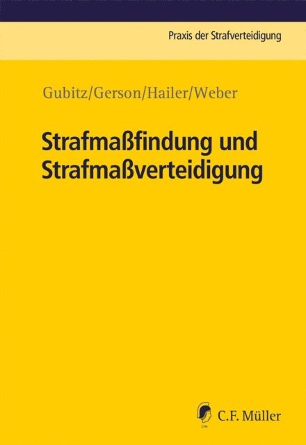 Claudia Hailer, Michael Gubitz, Oliver Harry Gerson, Jakob Weber - Strafmaßfindung und Strafmaßverteidigung, E-bok