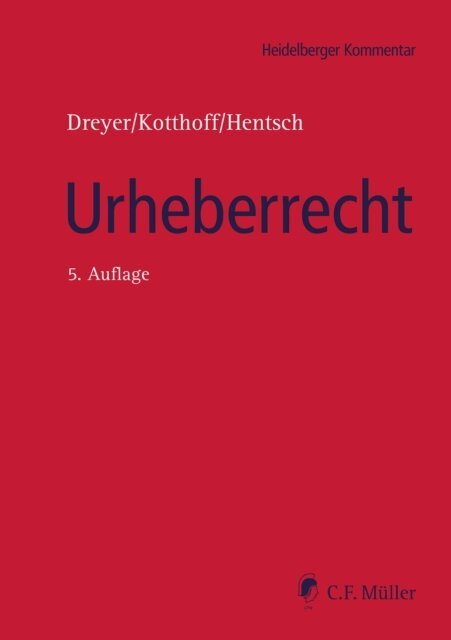 Friederike Grafin von Bruhl, Philipp-Christian Thomale, Aaron Christopher Stumpf, Judith Steinbrecher, Claas Oehler, Rene Houareau, Guido Hettinger, Matthias Grundmann, Hans-Christian Grafe, Mirko Bru, Susanne Barwick, Christian-Henner Hentsch, Jost Kotthoff, Gunda Dreyer, Jost Kotthoff, Christian-Henner Hentsch, Gunda Dreyer - Urheberrecht, E-bok