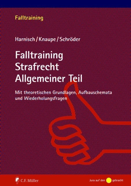 Sascha Knaupe, Stefanie Harnisch, Richard Schroder - Falltraining Strafrecht Allgemeiner Teil, E-bok
