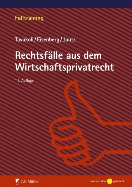 Ulrich Jautz, Claudius Eisenberg, Anusch Tavakoli - Rechtsfälle aus dem Wirtschaftsprivatrecht, E-bok