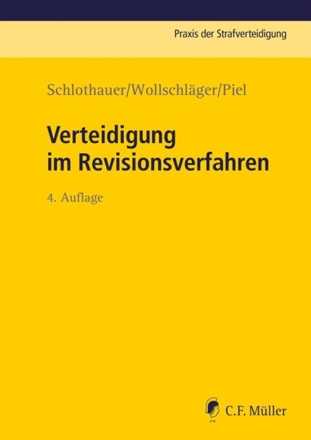 Hannah Milena Piel, Sebastian Wollschlager, Reinhold Schlothauer - Verteidigung im Revisionsverfahren, E-bok