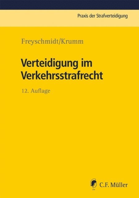Carsten Krumm, Uwe Freyschmidt - Verteidigung im Verkehrsstrafrecht, E-bok