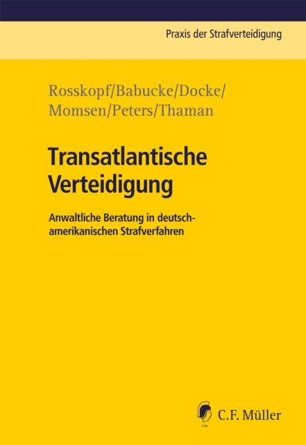 Stephen Thaman, Annette Rosskopf LL.M., Kai Peters, Bernhard Docke, Lea Babucke, Carsten Momsen - Transatlantische Verteidigung, E-bok