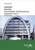 Mathematik f�r das Berufskolleg - Berufliches Gymnasium. Arbeitsheft inklusive L�sungen. Jahrgangsstufe 12 und 13. Nordrhein-Westfalen (NRW)
