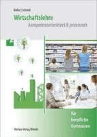 Eberhard Boller, Matthias Schmid - Wirtschaftslehre - kompetenzorientiert & praxisnah - für berufliche Gymnasien, Häftad. Tillgänglighet: Lägg i varukorg