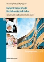 Josef Omasreiter, Michael Martin, Hartmut Hug, Hermann Speth, Alfons Kaier - Kompetenzorientierte Betriebswirtschaftslehre, Häftad