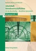 Arbeitsheft Betriebswirtschaftslehre. f�r das Berufskolleg - Berufliches Gymnasium  - Jahrgangsstufe 13