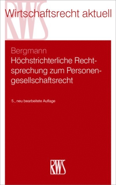Alfred Bergmann - Höchstrichterliche Rechtsprechung zum Personengesellschaftsrecht, E-bok