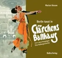 Marion Kiesow - Berlin tanzt in Clärchens Ballhaus, Inbunden. Tillgänglighet: Lägg i varukorg