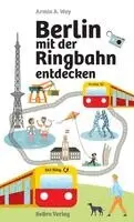 Armin A. Woy - Berlin mit der Ringbahn entdecken, Häftad. Tillgänglighet: Lägg i varukorg
