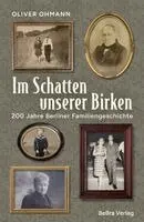 Oliver Ohmann - Im Schatten unserer Birken, Inbunden. Tillgänglighet: Lägg i varukorg