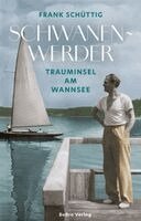 Frank Schüttig - Schwanenwerder, Inbunden
