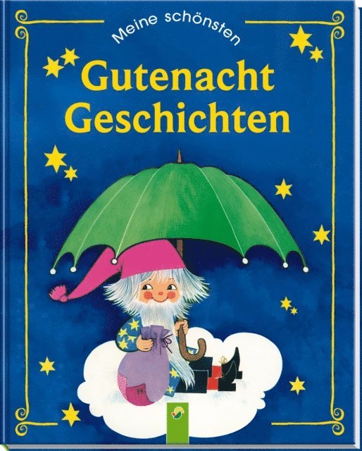 Susanne Wiedemuth, Renate Tautenhahn, Erika Scheuering, Brigitte Noder, Lieselotte Hallmeier - Meine schönsten Gutenachtgeschichten, E-bok