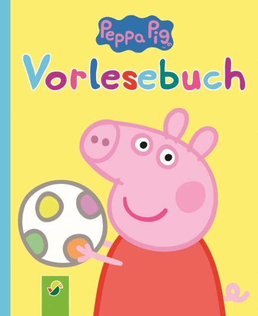Schwager & Steinlein Verlag - Peppa Pig Vorlesebuch, E-bok