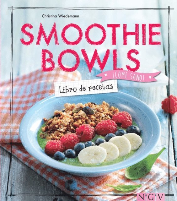 Christina Wiedemann - Smoothie Bowls - Libro de recetas, E-bok