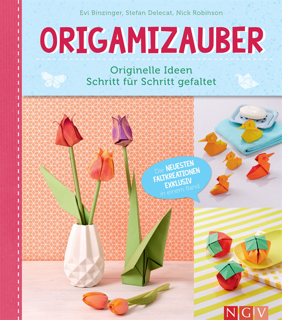 Nick Robinson, Stefan Deleca, Evi Binzinger - Origamizauber - Originelle Ideen Schritt für Schritt gefaltet, E-bok
