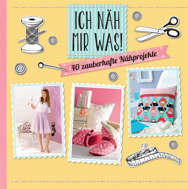 Yvonne Reidelbach, Rabea Rauer, Ruth Laing, Petra Hoffmann, Heidi Grund-Thorpe, Eva Maria Heller - Ich näh mir was!, E-bok