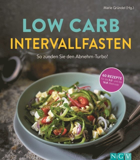 Marie Grundel - Low Carb Intervallfasten - So zünden Sie den Abnehm-Turbo!, E-bok